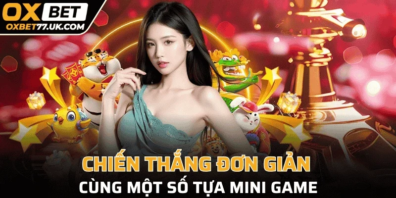 Chiến thắng đơn giản cùng một số tựa mini game
