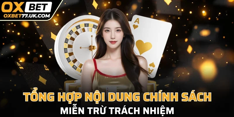 Chính sách tổng hợp về nội dung miễn trừ trách nhiệm cần thực hiện