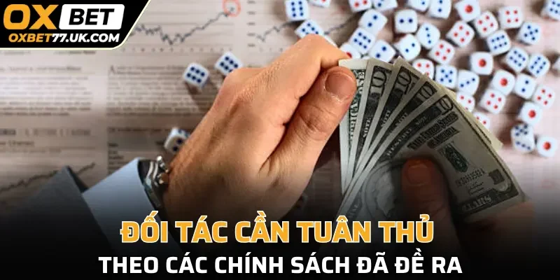 Đối tác cần tuân thủ theo các chính sách đã đề ra
