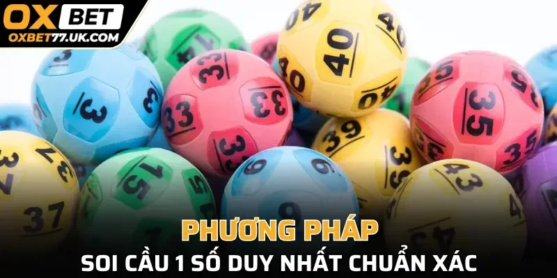 Phương pháp soi cầu 1 số duy nhất chuẩn xác
