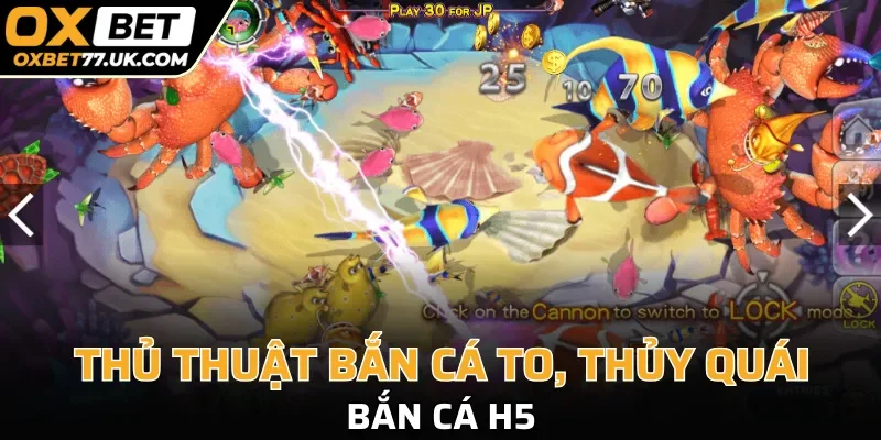 Thủ thuật bắn cá to, thủy quái bắn cá H5